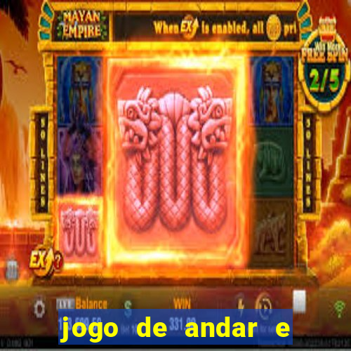 jogo de andar e ganhar dinheiro